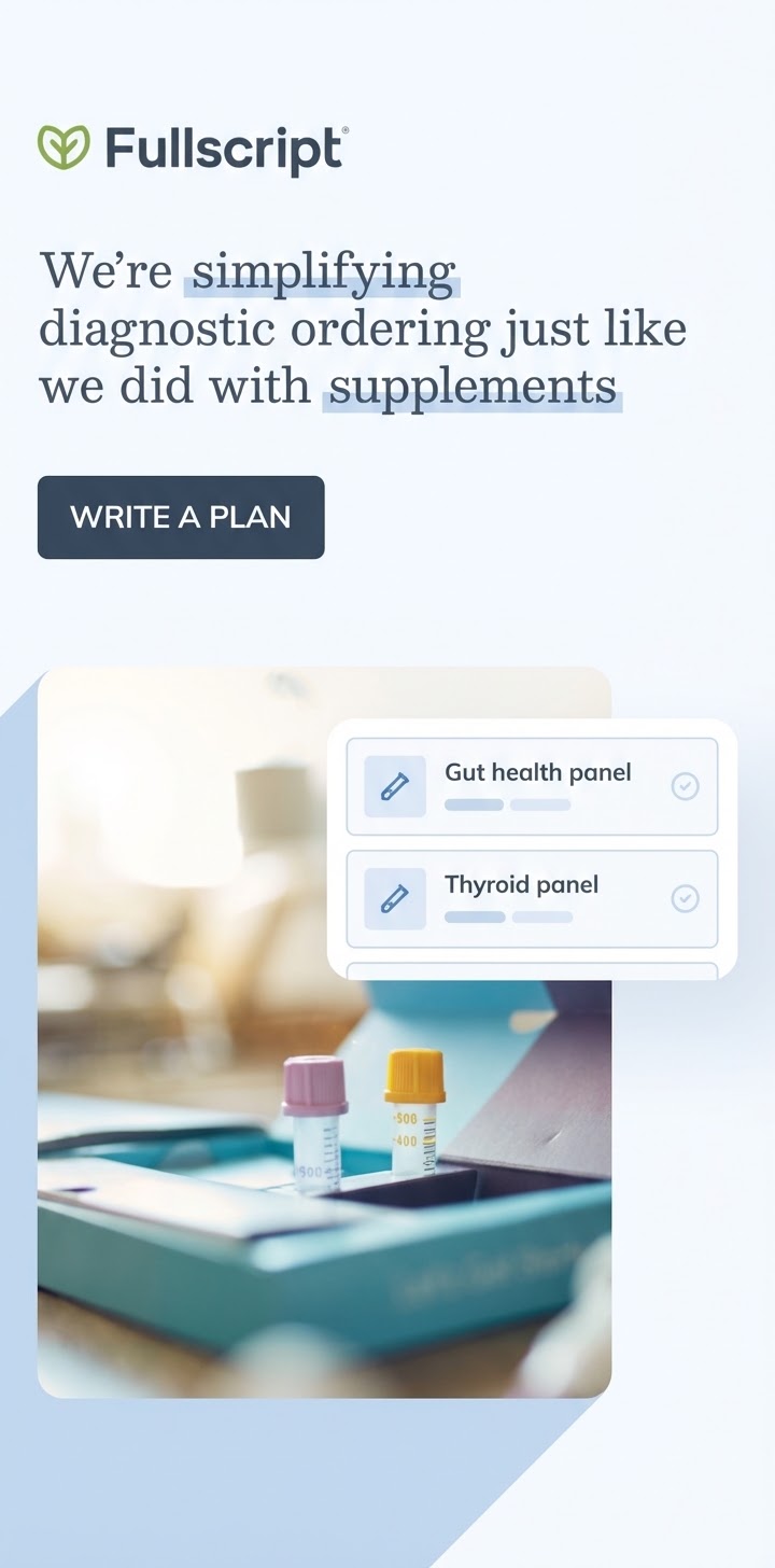 Fullscript diagnostics , &lsquo;We&rsquo;re simplifying diagnostic ordering just like we did with supplements&rsquo;.